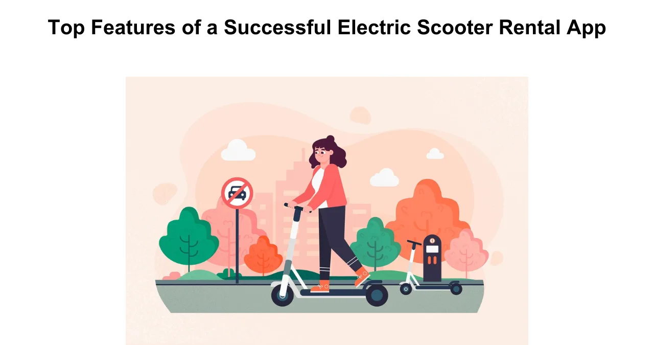 Top Features of a Successful Electric Scooter Rental App