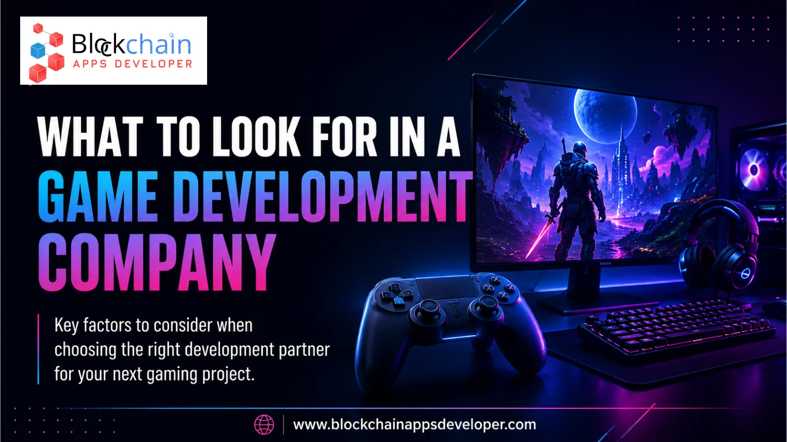 How to Choose the Right Game Development Company for Your Next Gaming Project