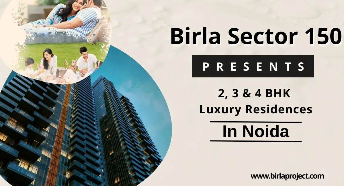 Birla Sector 150 Noida: A New Township Designed for Luxury, Wellness, and Modern Living