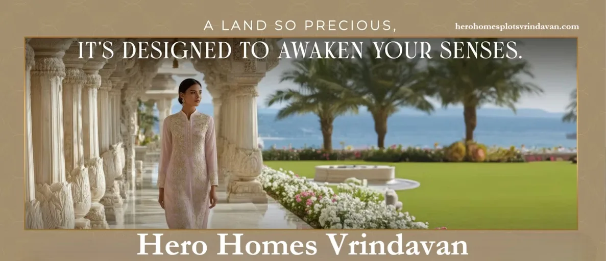 Hero Homes Plots Vrindavan – A New Address for Peaceful and Modern Living