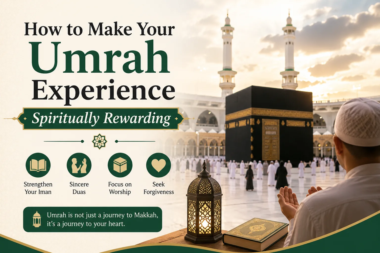 How to Make Your Umrah Experience Spiritually Rewarding