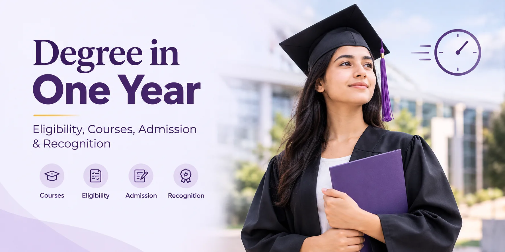Degree in One Year: Eligibility, Courses, Admission & Recognition