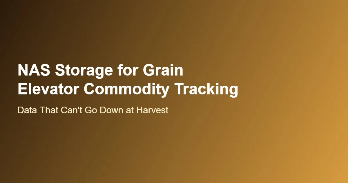 NAS Storage for Grain Elevator Commodity Tracking: Data That Can't Go Down at Harvest