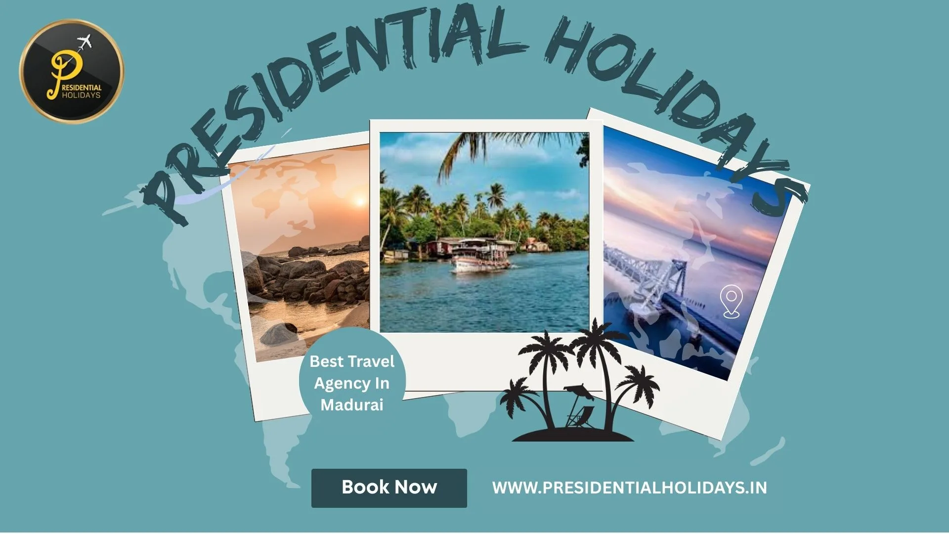Best Travel Agency in Madurai – Why Presidential Holidays is the Right Choice for Your Journey