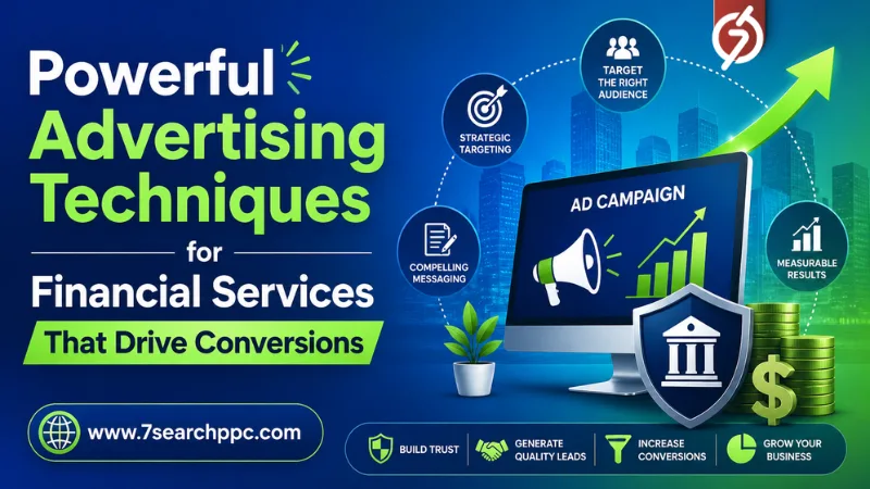 Powerful Advertising Techniques for Financial Services That Drive Conversions