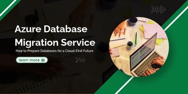 Azure Database Migration Service: How to Prepare Databases for a Cloud-First Future