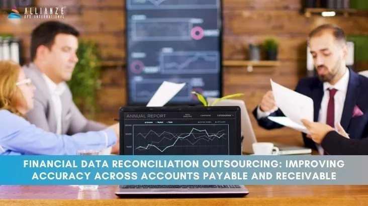 Financial Data Reconciliation Outsourcing: Improving Accuracy Across Accounts Payable and Receivable