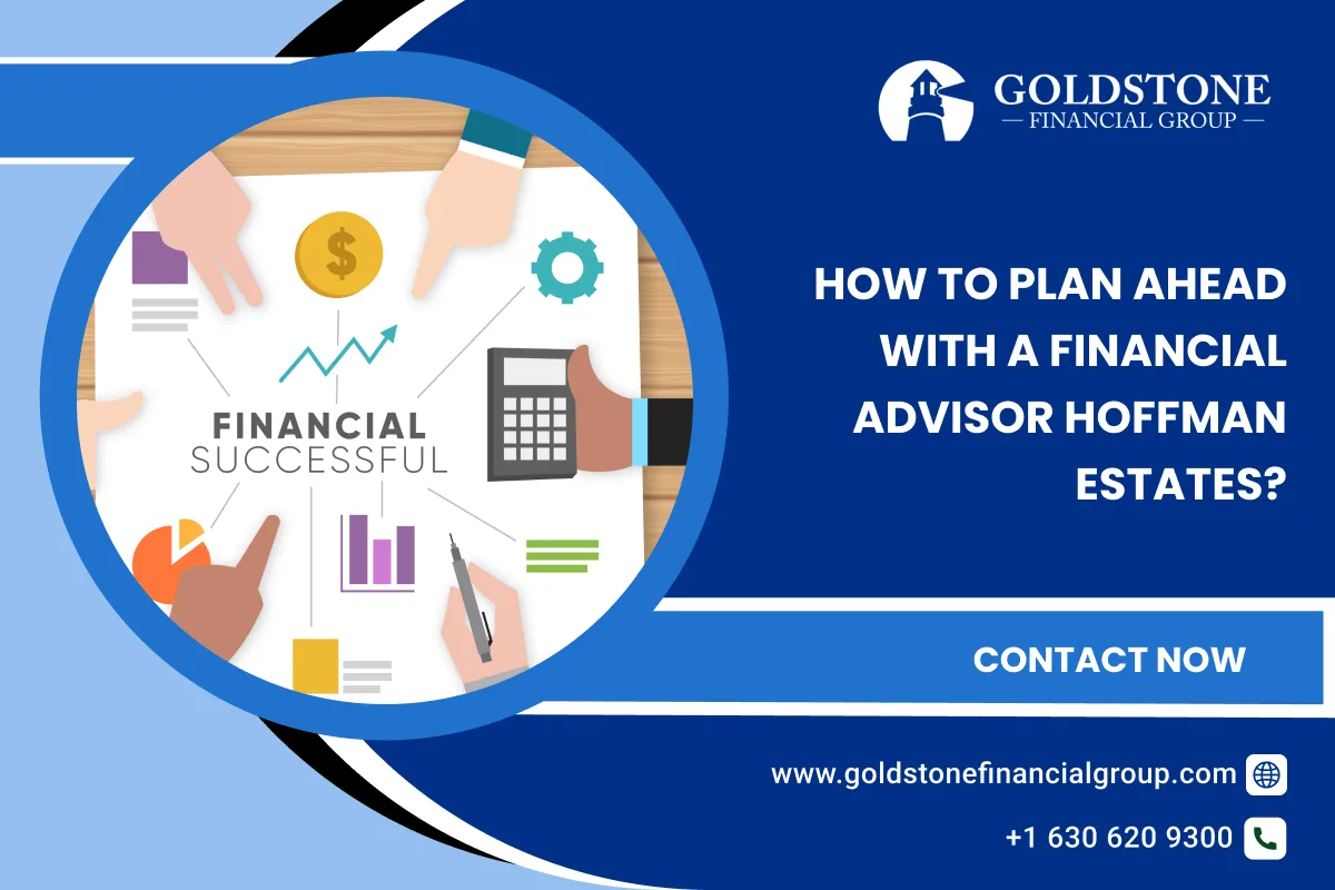 How to Plan Ahead with a Financial Advisor Hoffman Estates?