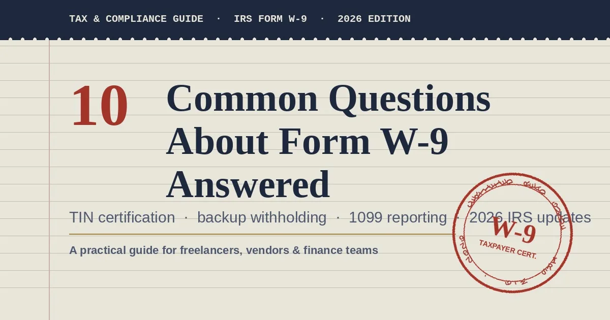 10 Common Questions About Form W-9 Answered