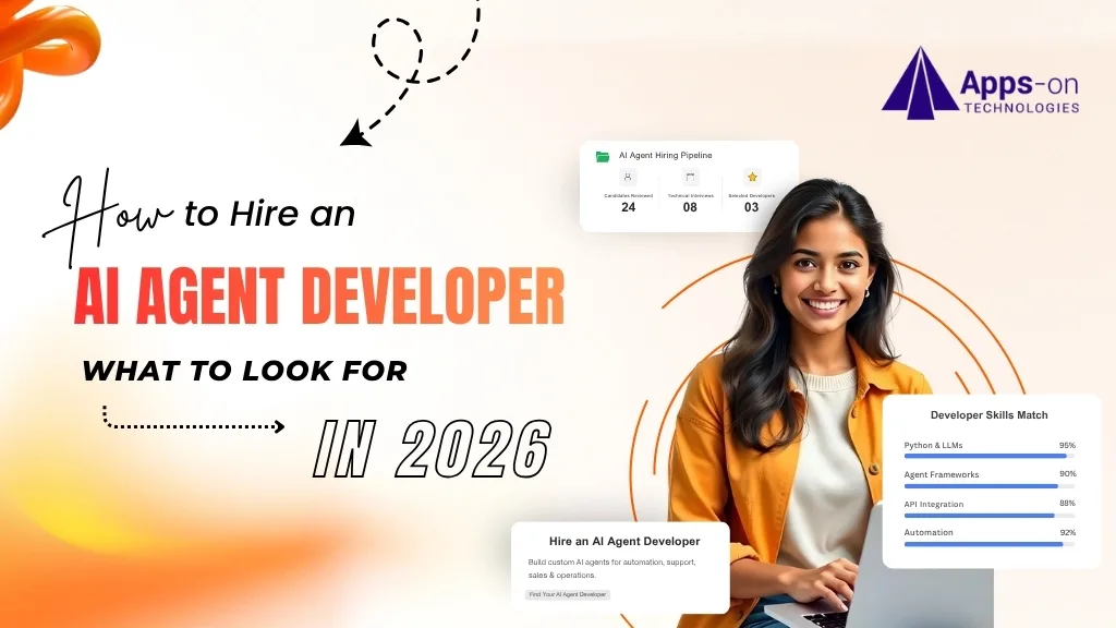 How to Hire an AI Agent Developer: What to Look for in 2026
