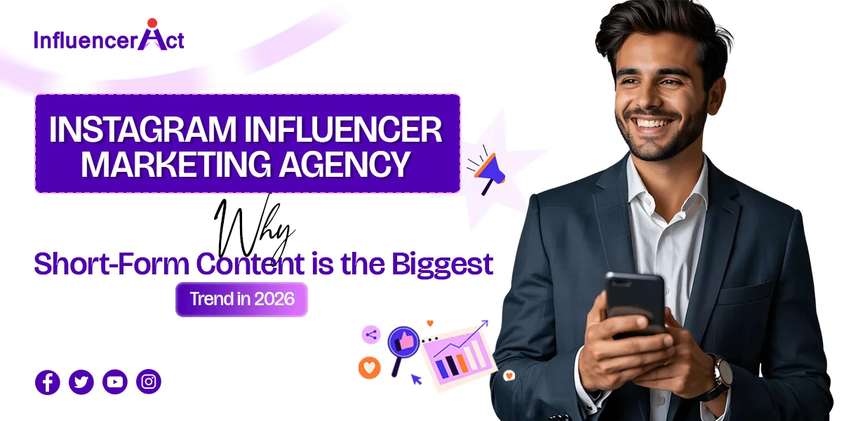 Instagram Influencer Marketing Agency: Why Short-Form Content is the Biggest Trend in 2026