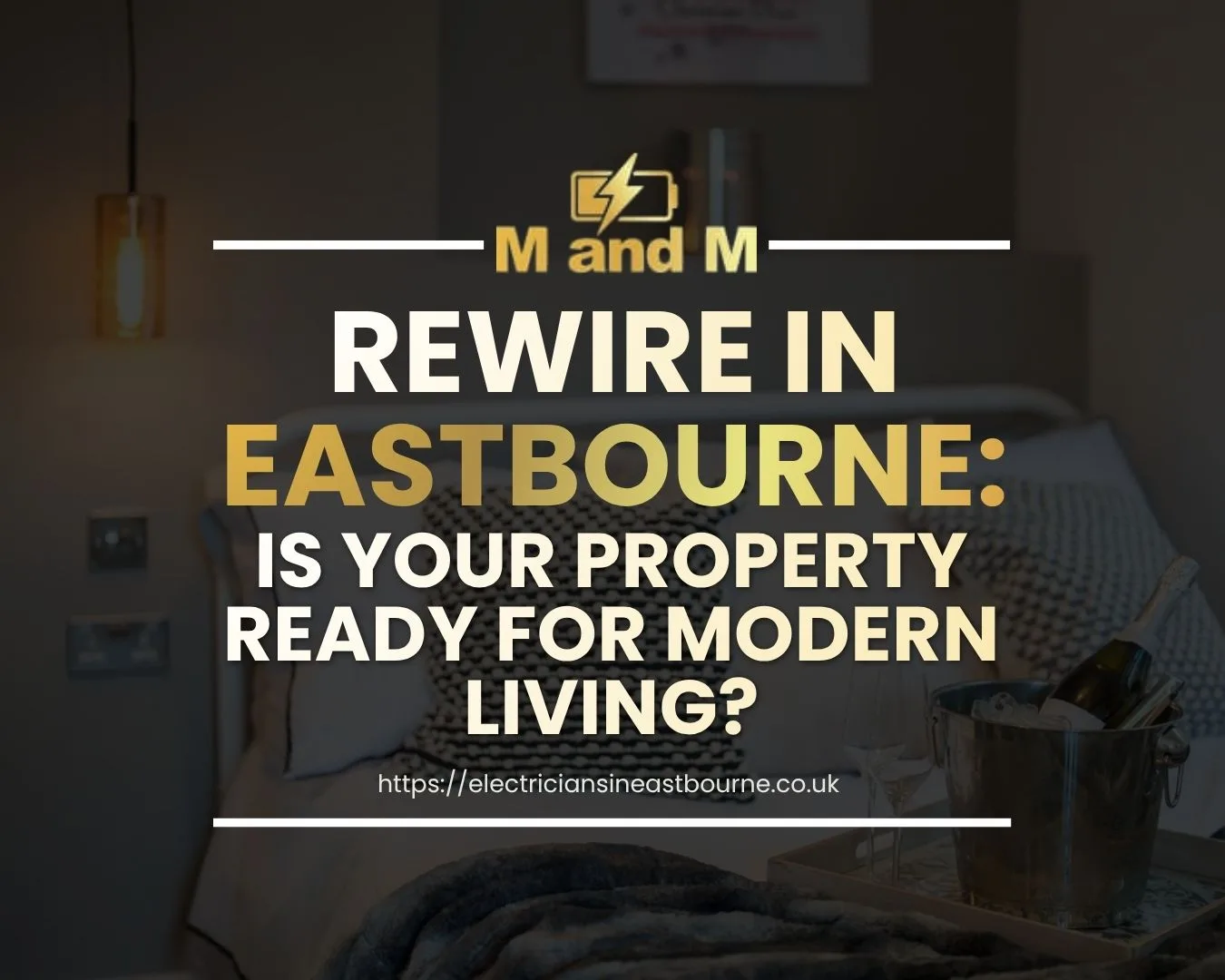 Rewire in Eastbourne – Is Your Property Ready for Modern Living?