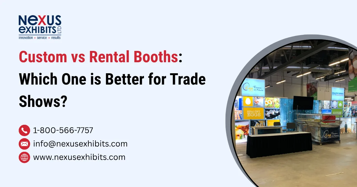 Custom vs Rental Booths: Which One is Better for Trade Shows?