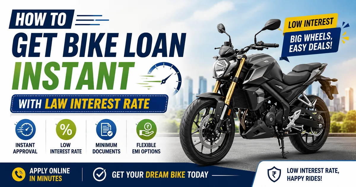 How to Get Bike Loan Instant with Law Interest Rate in India 2026