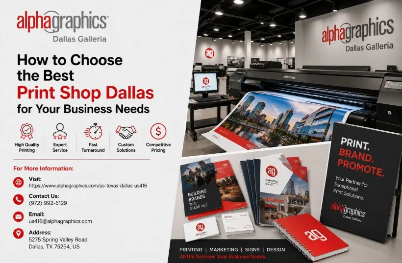 How to Choose the Best Print Shop Dallas for Your Business Needs