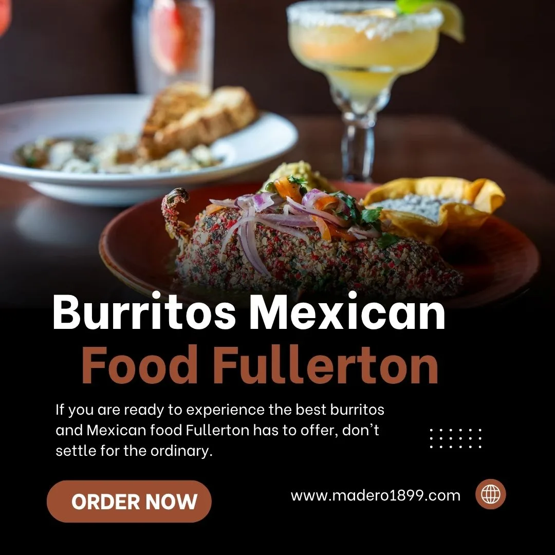 Discover the Best Mexican Nachos Near Me (Fullerton, CA): The Madero 1899 Experience