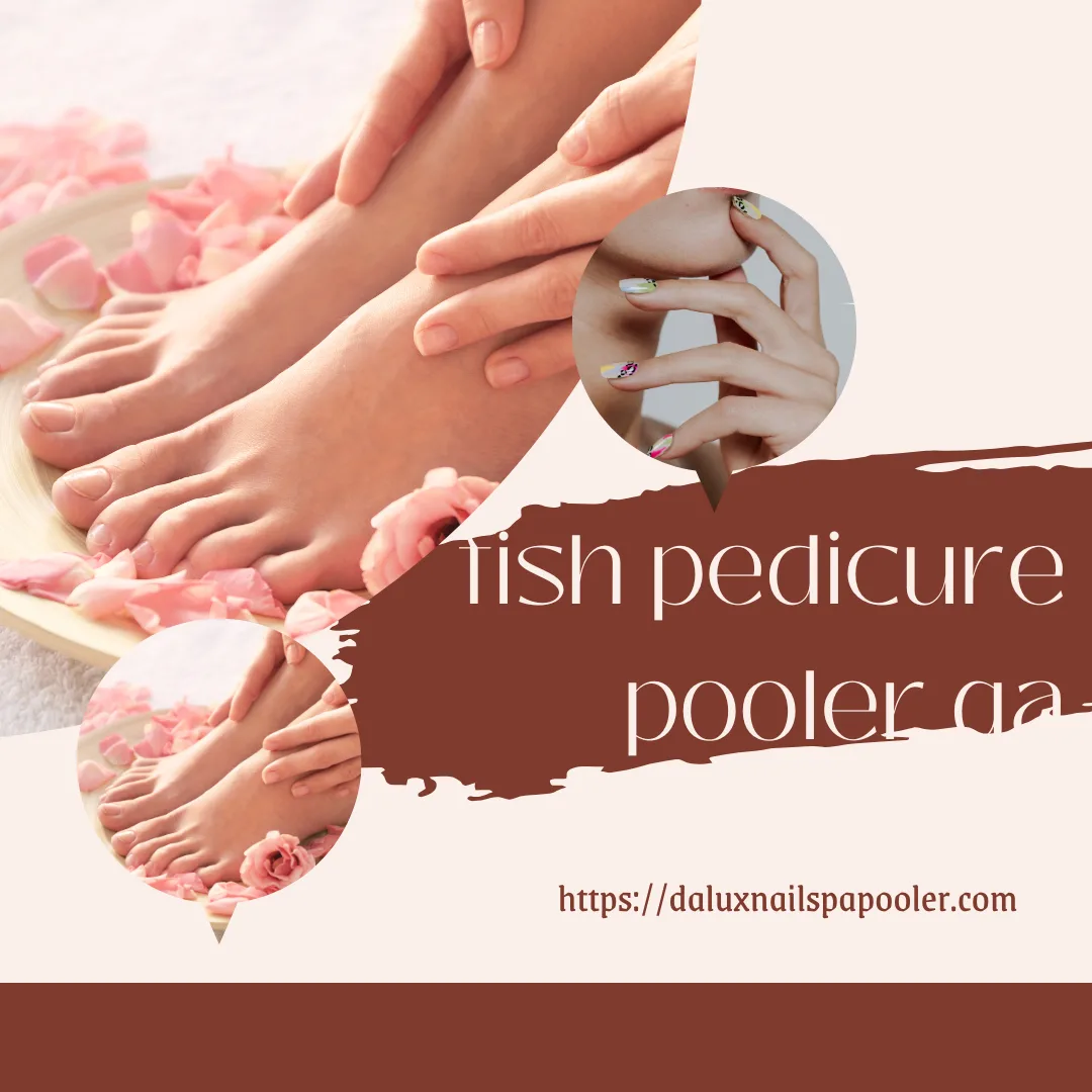 What Makes a Fish Pedicure Unique and Why Is It Trending in Pooler, GA?
