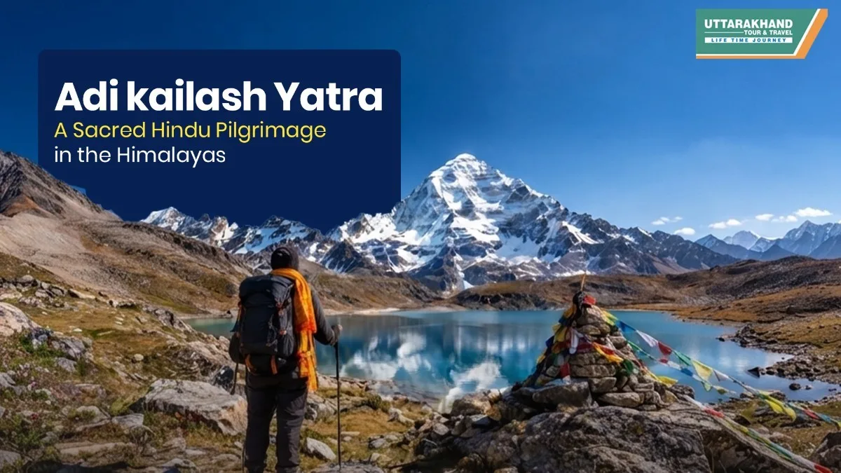 Adi Kailash Yatra: A Sacred Hindu Pilgrimage in the Himalayas at uttarakhand tour and travels 