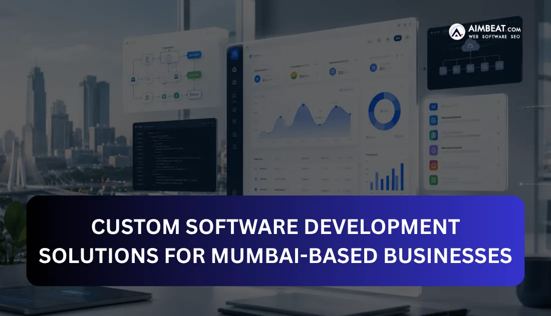 Custom Software Development Solutions for Mumbai-Based Businesses