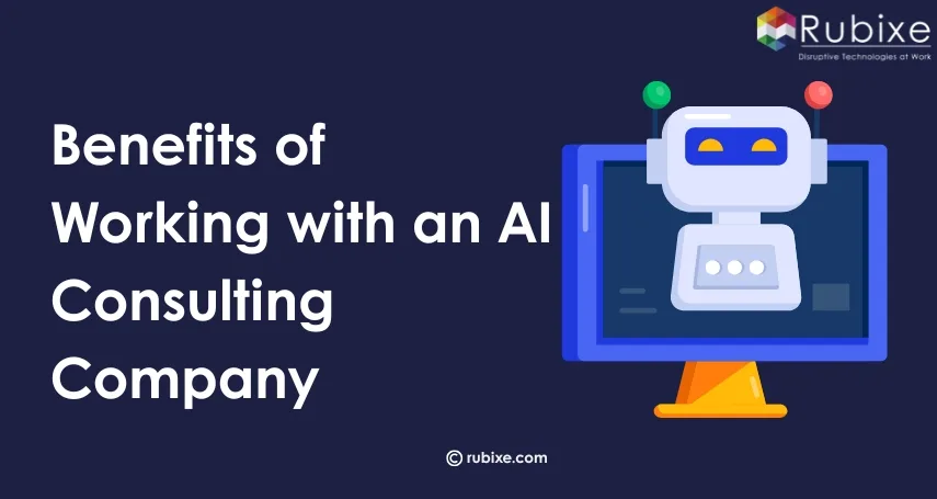 Benefits of Working with an AI Consulting Company