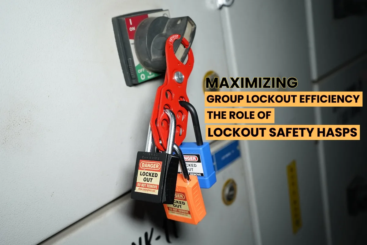 Maximizing Group Lockout Efficiency: The Role of Lockout Safety Hasps