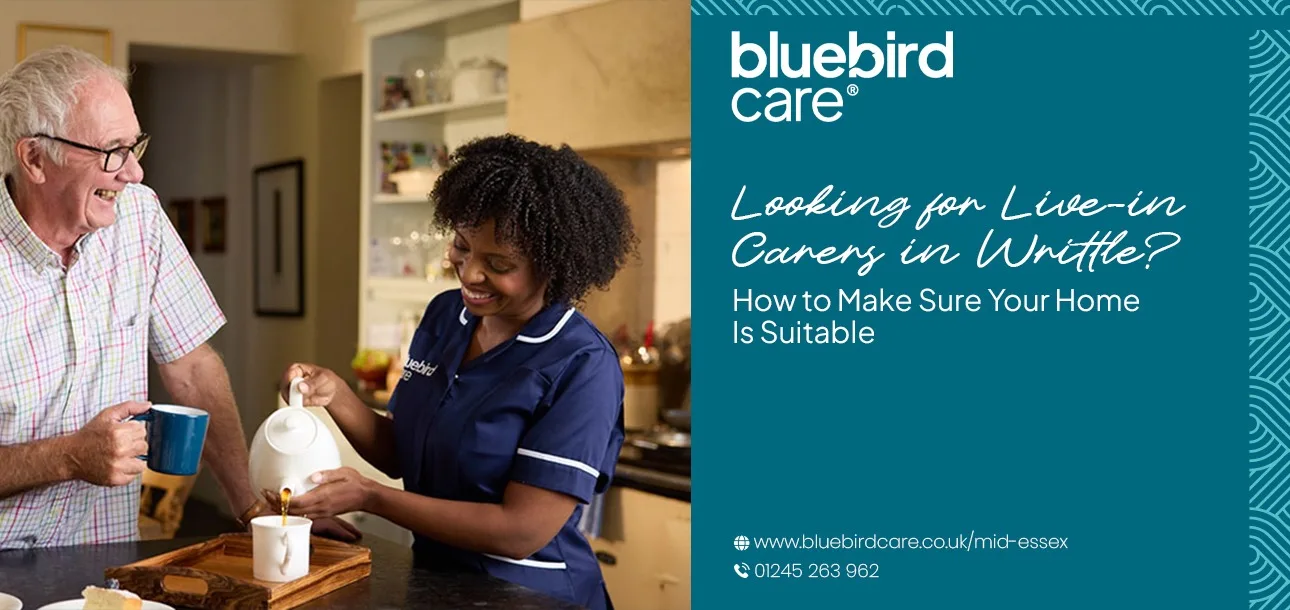 Looking for Live-in Carers in Writtle? How to Make Sure Your Home Is Suitable