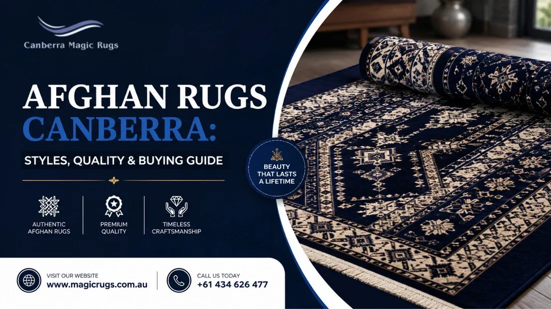 Afghan Rugs Canberra: Styles, Quality & Buying Guide