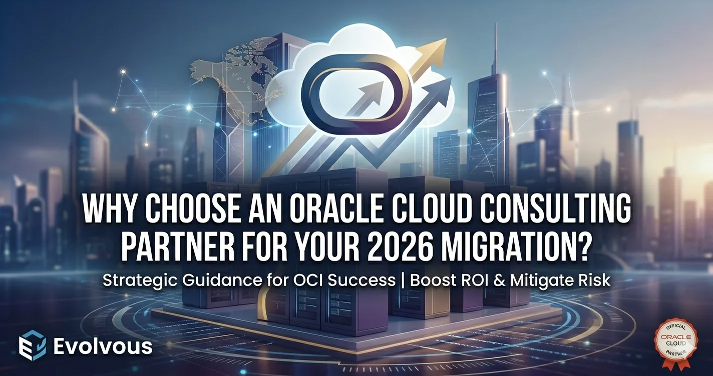 Why Choose an Oracle Cloud Consulting Partner for Your 2026 Migration?