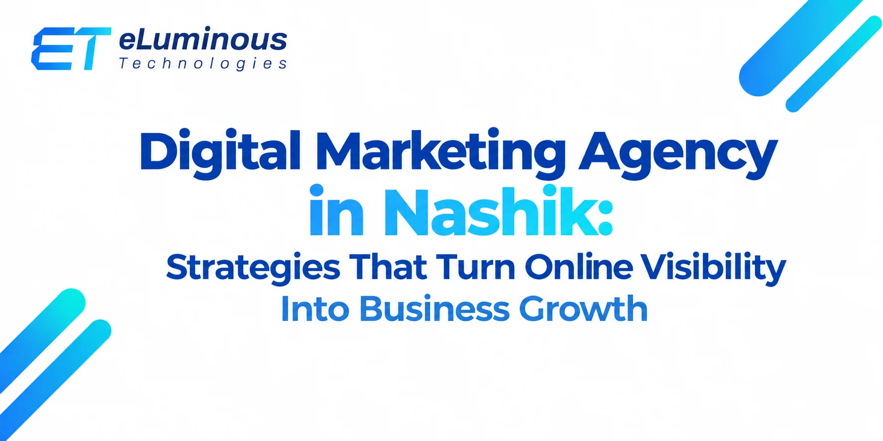 Digital Marketing for Nashik Businesses: Building Visibility, Leads and Growth