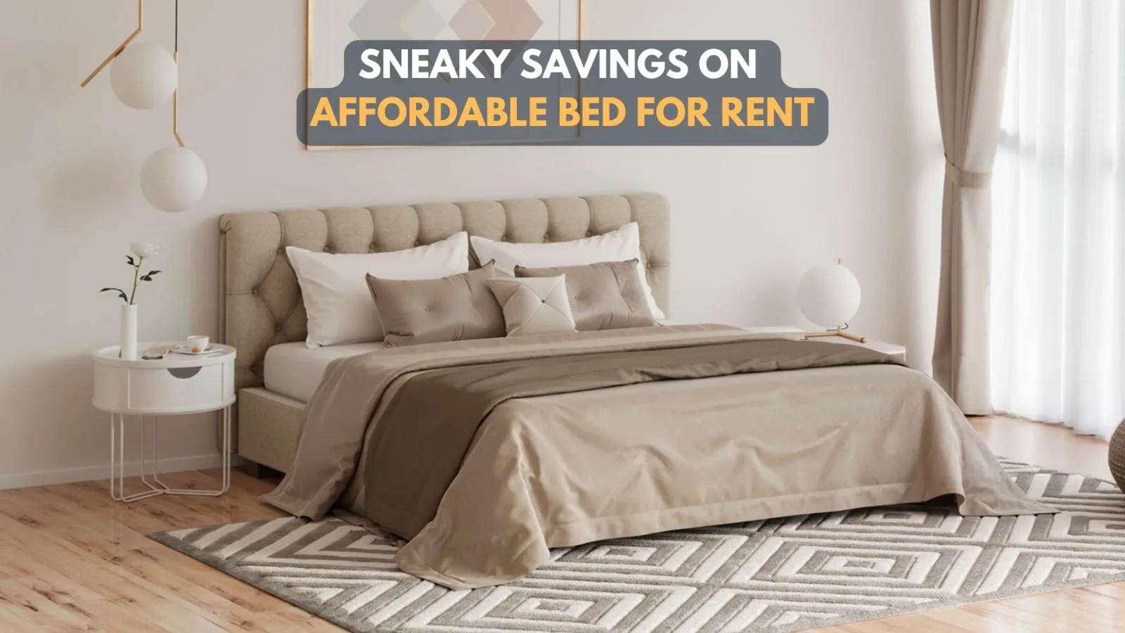 Sneaky Savings on Affordable Bed for Rent