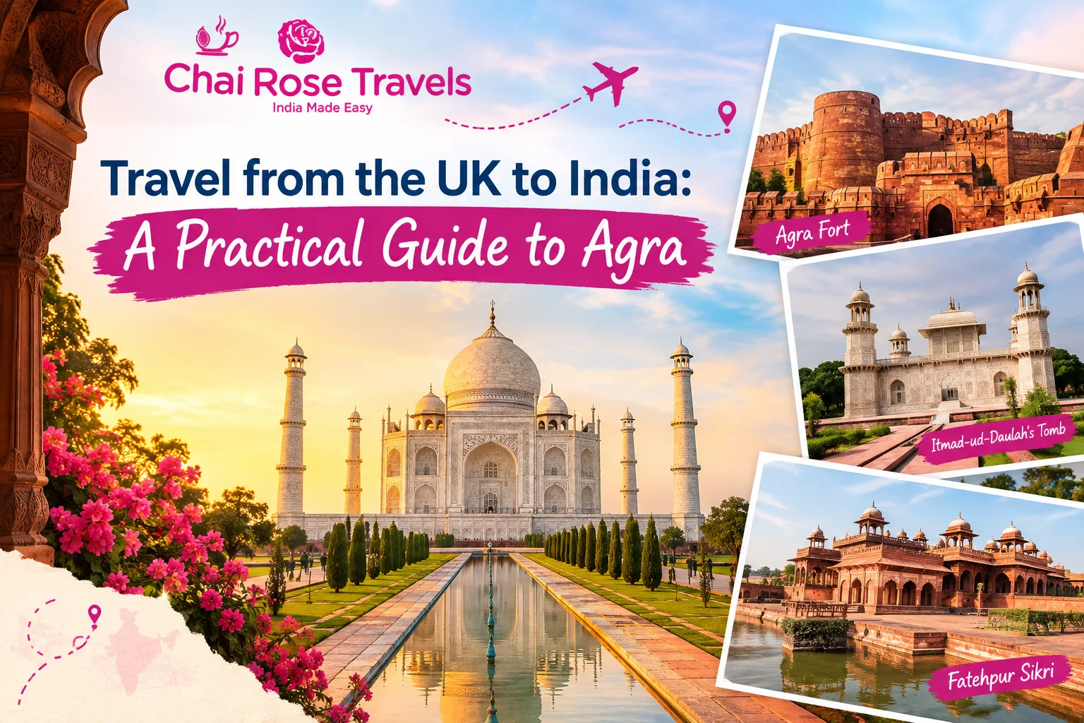 Travel from the UK to India: A Practical Guide to Agra