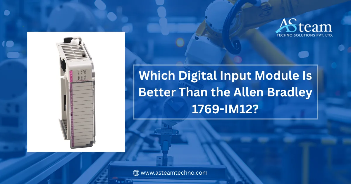Which Digital Input Module Is Better Than the Allen Bradley 1769-IM12?