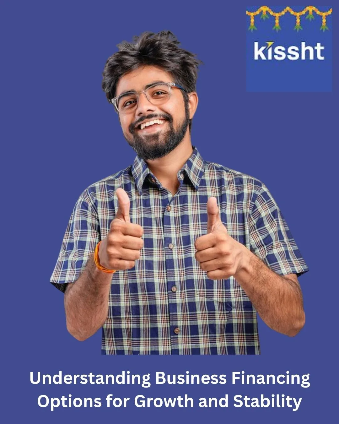 Understanding Business Financing Options for Growth and Stability