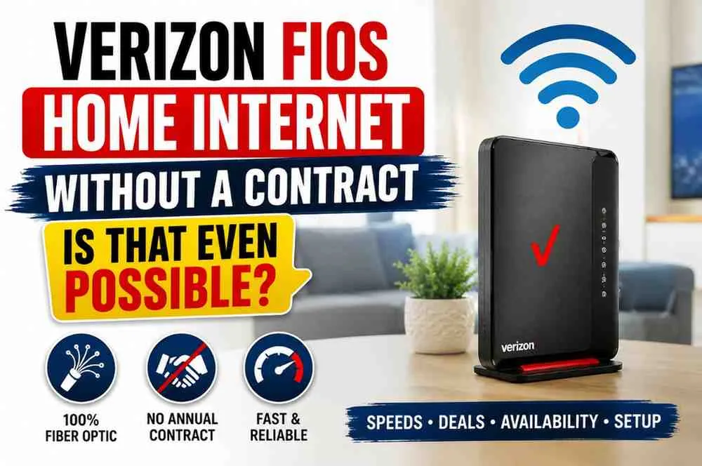 Verizon Fios Home Internet Without a Contract — Is That Even Possible?