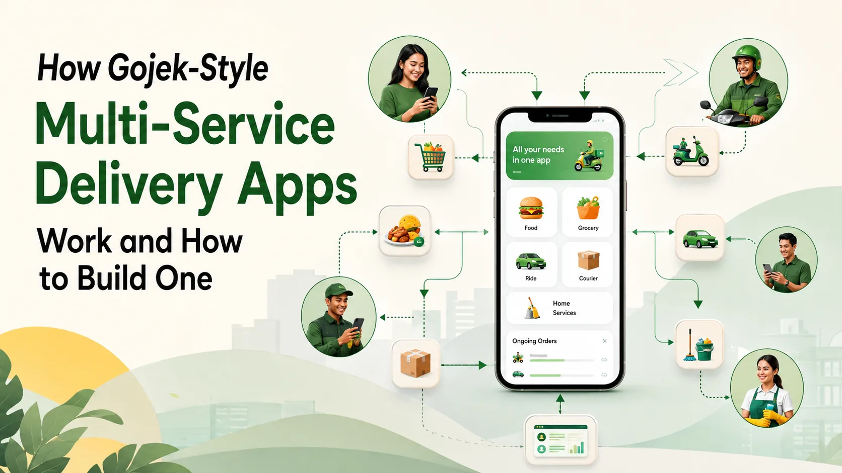 How Gojek-Style Multi-Service Delivery Apps Work and How to Build One