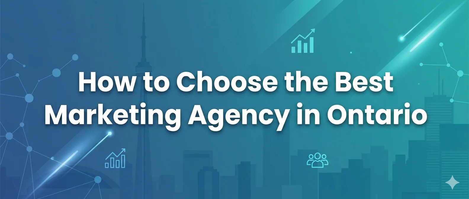 How to Choose the Best Marketing Agency in Ontario