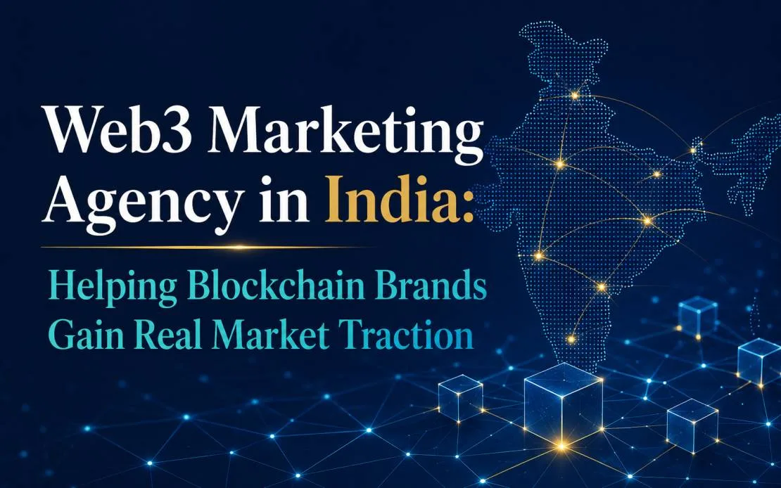 Web3 Marketing Agency in India: Helping Blockchain Brands Gain Real Market Traction