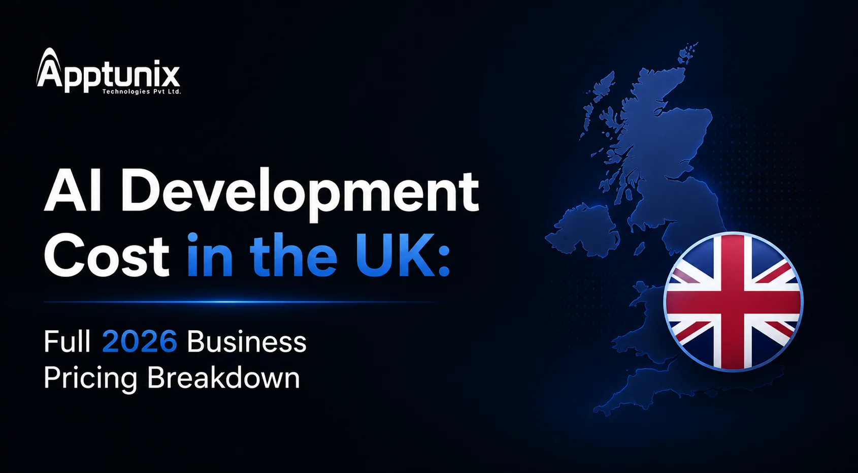 AI Development Cost in the UK: Full 2026 Business Pricing Breakdown