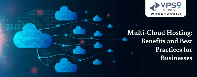 Multi-Cloud Hosting: Benefits and Best Practices for Businesses