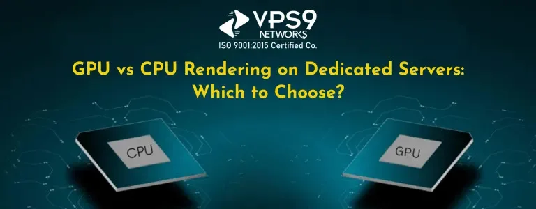 GPU vs CPU Rendering on Dedicated Servers: Which to Choose?