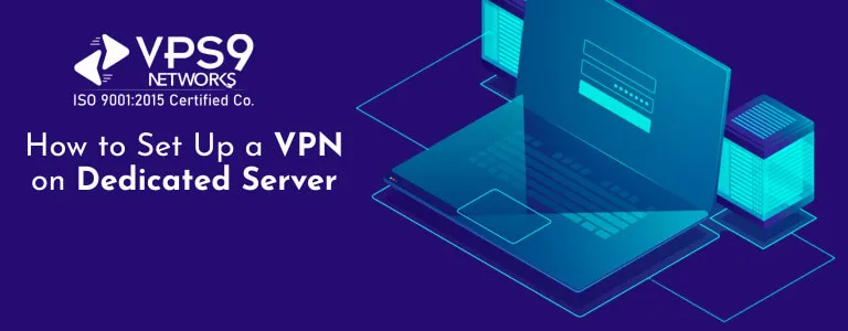 How to Set Up a VPN on Dedicated Server