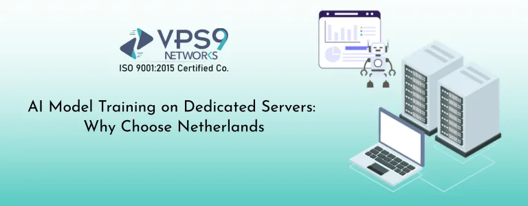 AI Model Training on Dedicated Servers: Why Choose Netherlands