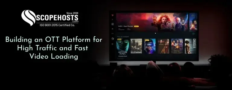 Building an OTT Platform for High Traffic and Fast Video Loading