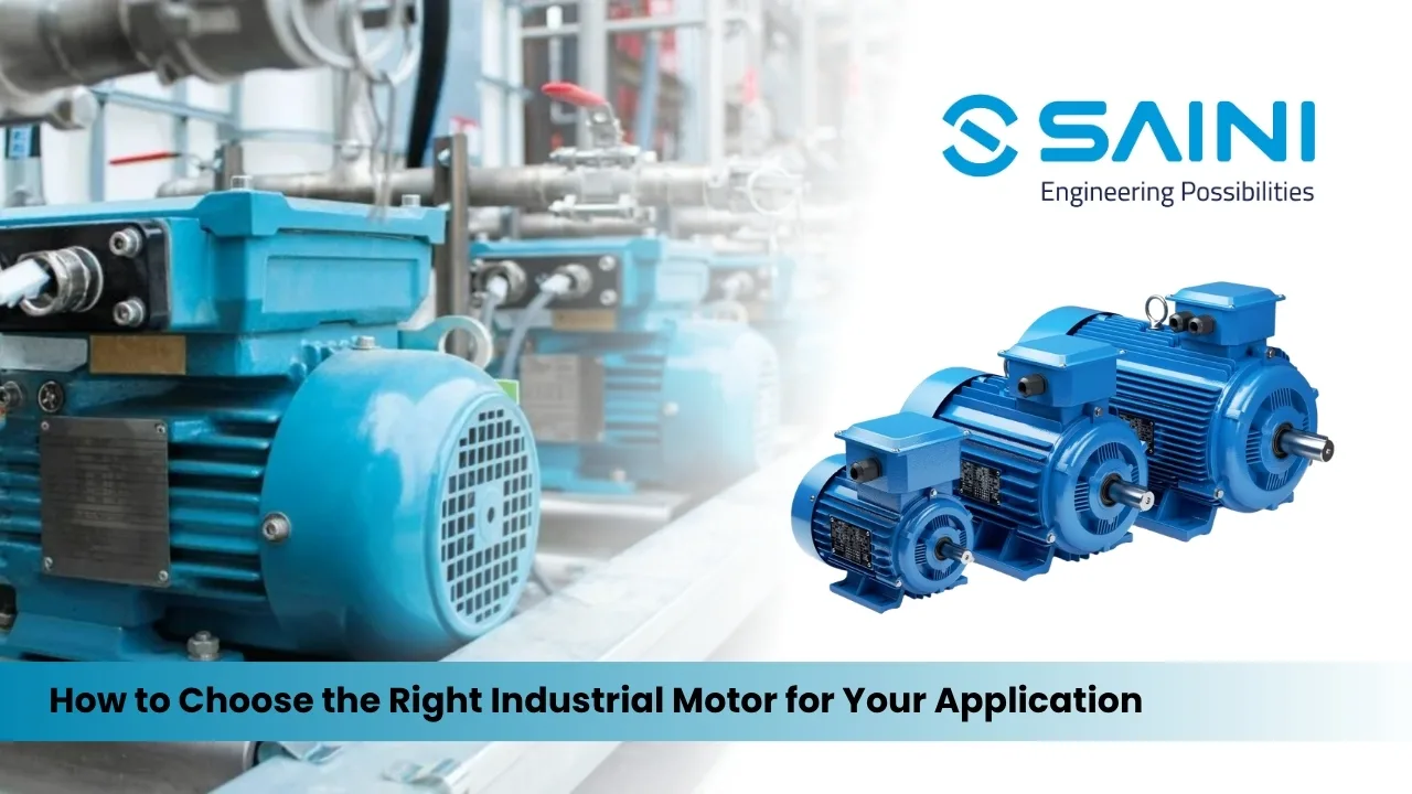 How to Choose the Right Industrial Motor for Your Application