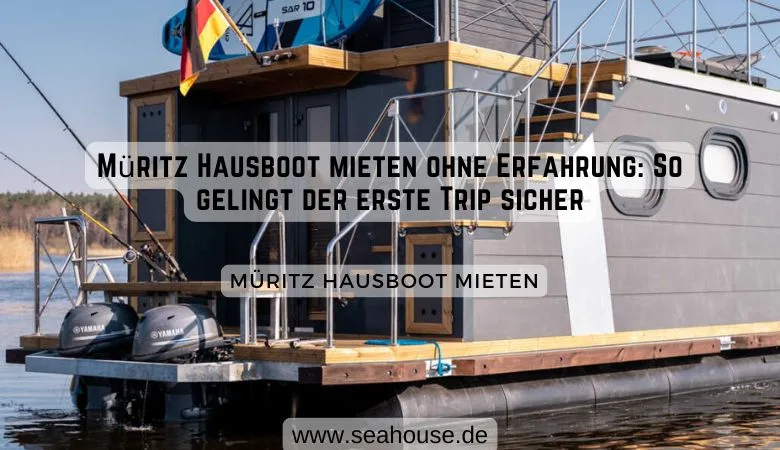 Müritz Hausboot mieten ohne Erfahrung: So gelingt Ihr erster Trip sicher