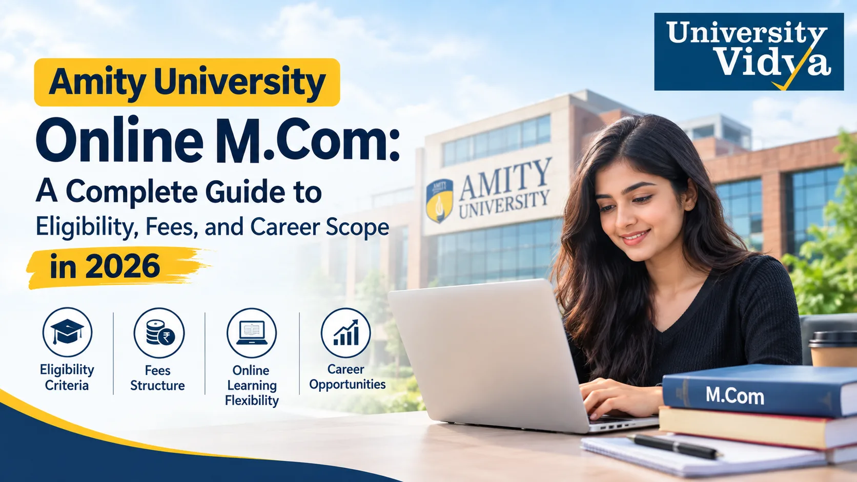 Amity University Online M.Com: A Complete Guide to Eligibility, Fees, and Career Scope in 2026