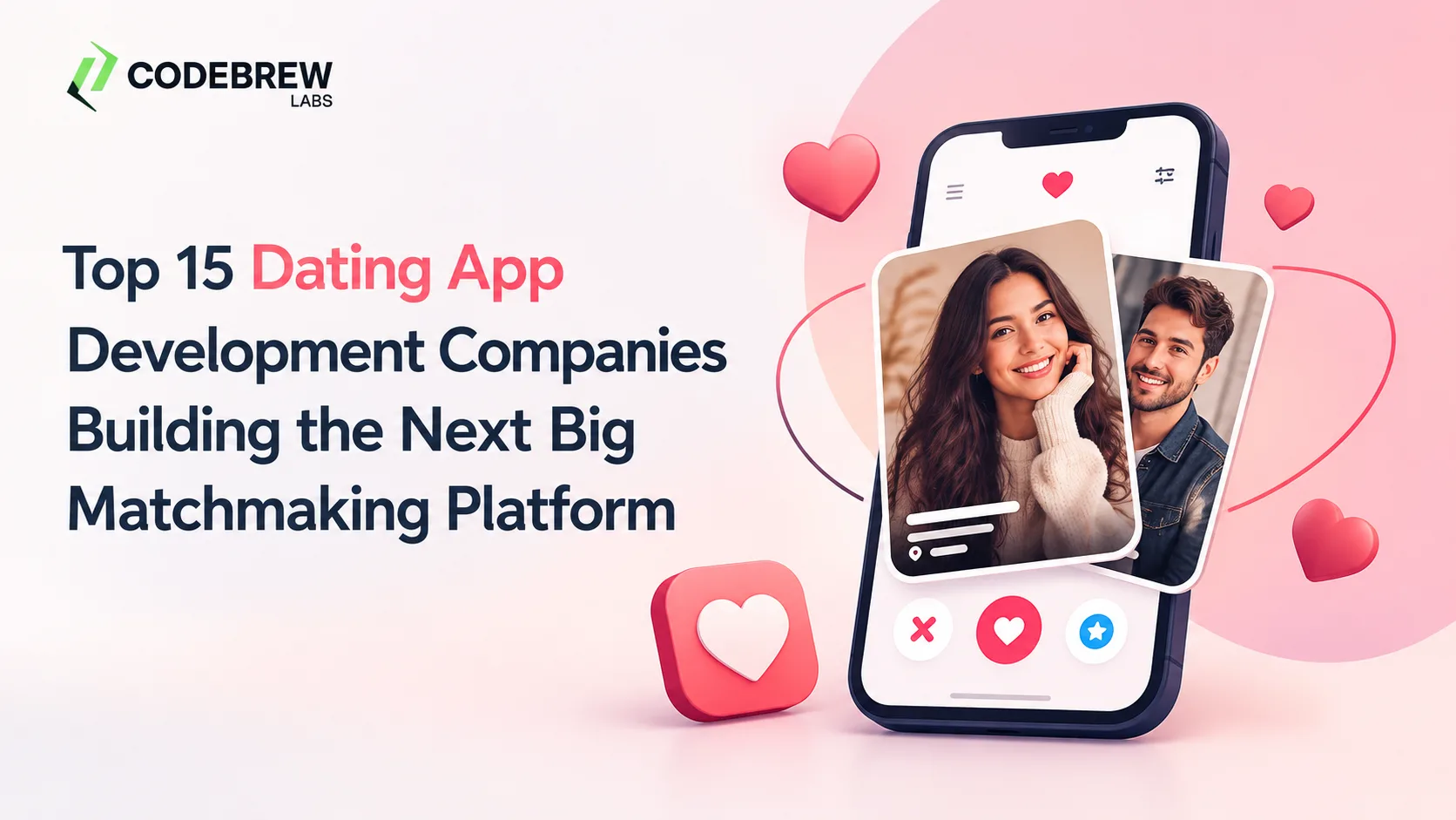 Top 15 Dating App Development Companies Building the Next Big Matchmaking Platform