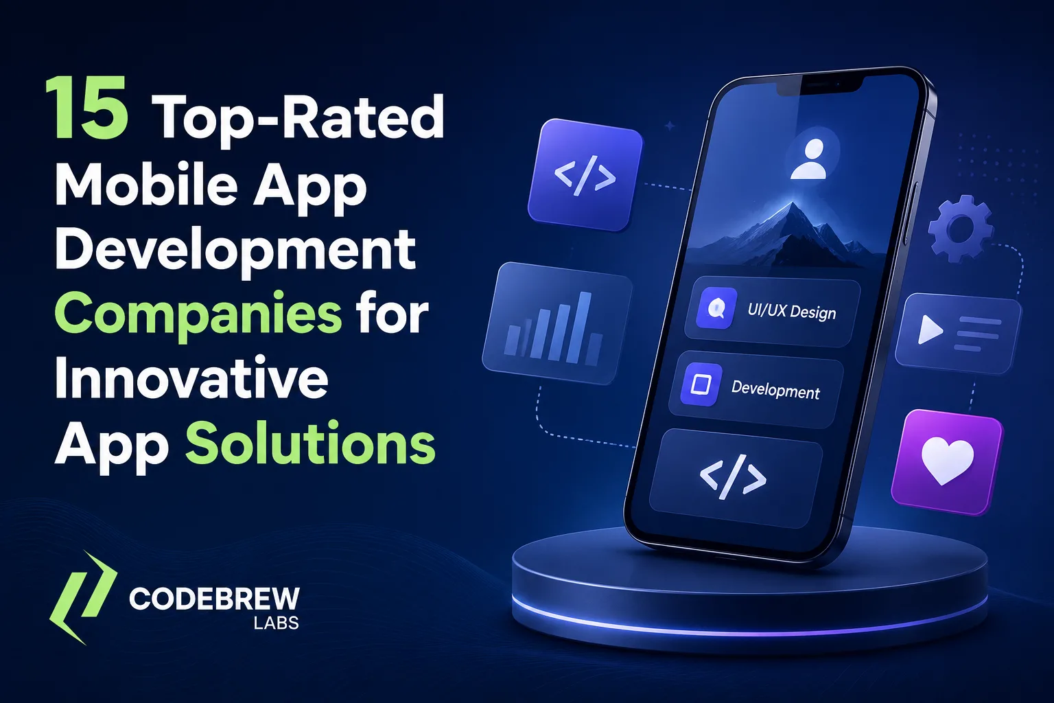 15 Top-Rated Mobile App Development Companies for Innovative App Solutions