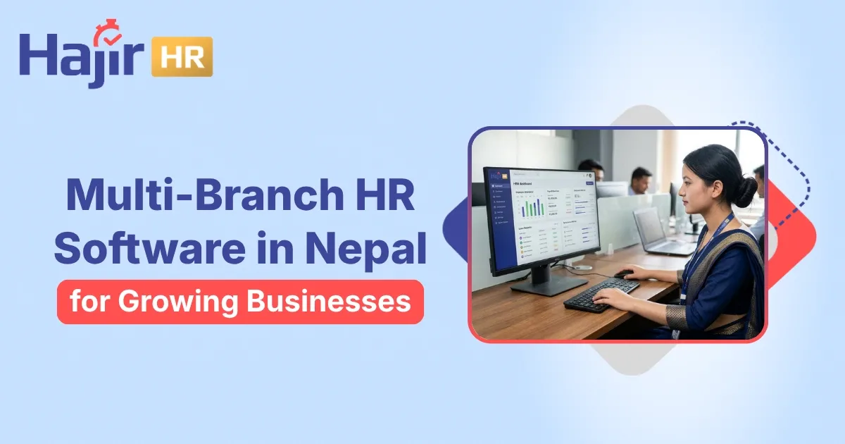 Best Multi-Branch HR Software in Nepal | Hajir HRM