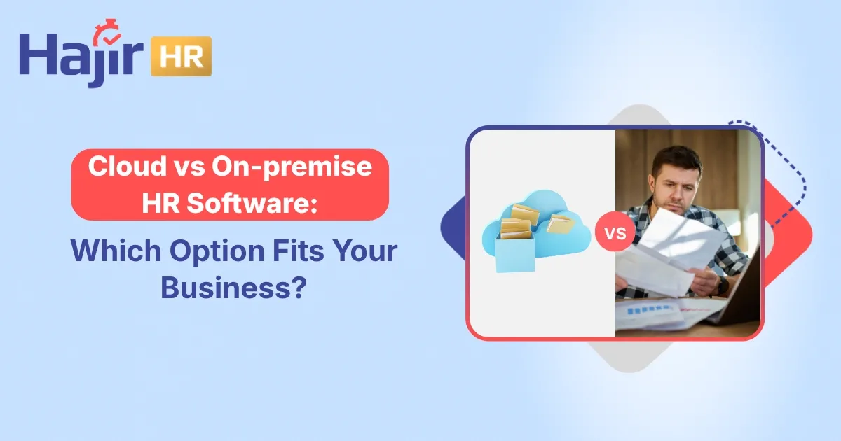 Cloud vs On-premise HR Software: Which Option Fits Your Business?
